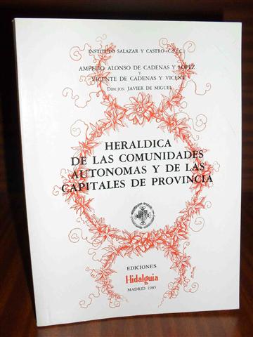 HERLDICA DE LAS COMUNIDADES AUTNOMAS Y DE LAS CAPITALES DE PROVINCIA. Dibujos de Javier de Miguel.